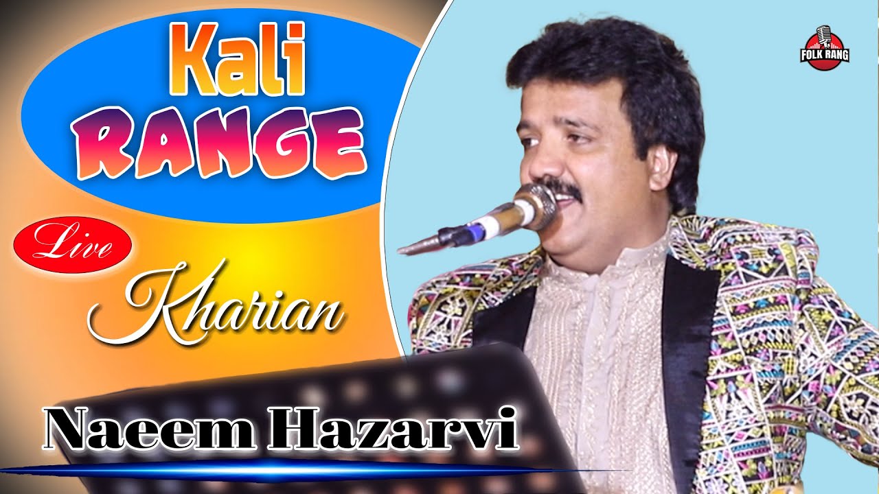 Naeem Rang Kali Range | Naeem Hazarvi | Live Show 2024 | Folk Rang - YouTube
