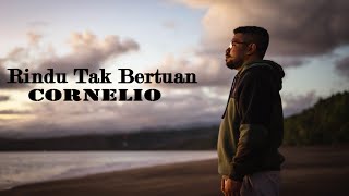 Cornelio - RINDU TAK BERTUAN I (Official Music Video)