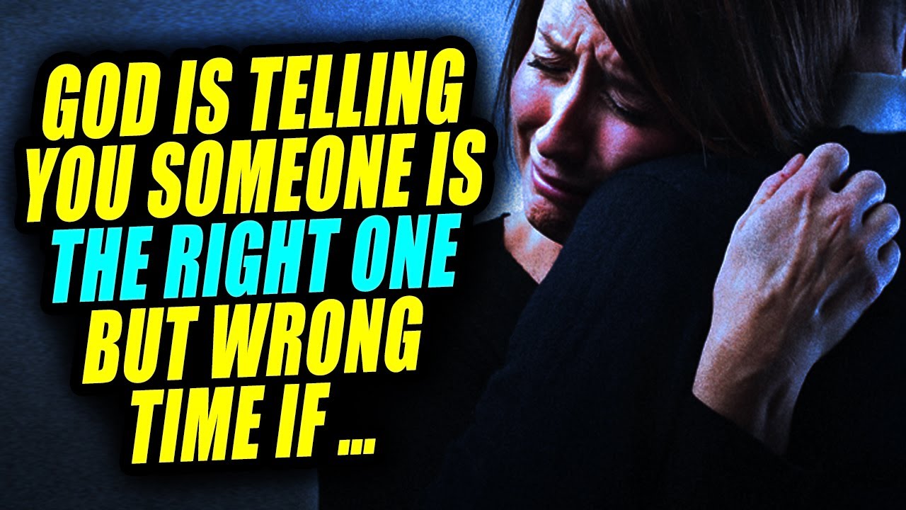 God Is Telling You Someone Is The Right One But Wrong Timing If You See This....