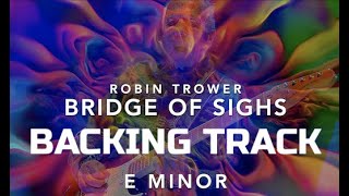 Video thumbnail of "BRIDGE OF SIGHS Jam Track | Robin Trower | E Minor"