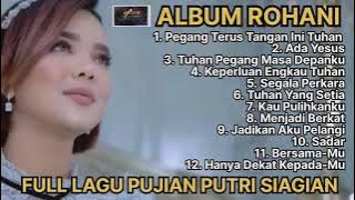 MP3 Album Rohani Full Lagu Pujian Putri Siagian || Penyejuk hati #lagu #rohani #kristen