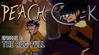 The Rug Pull Peach Creek Episode 1