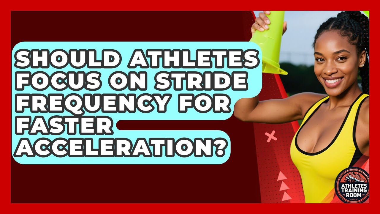 Should Athletes Focus On Stride Frequency For Faster Acceleration? - Athletes Training Room