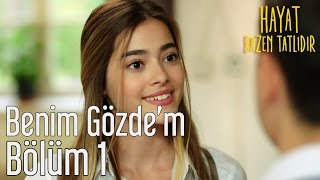 Hayat Bazen Tatlıdır 1.  - Benim Gözde'm Resimi