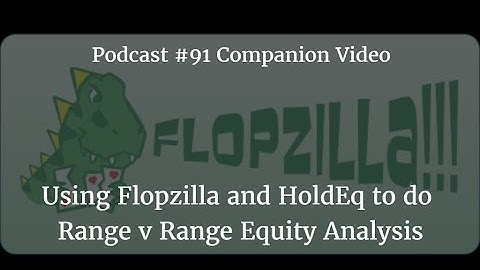 Using Flopzilla and HoldEq to do Range v Range Equity Analysis