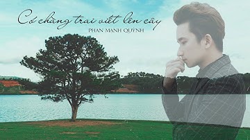 Có Chàng Trai Viết Lên Cây - Phan Mạnh Quỳnh (OST Mắt Biếc)