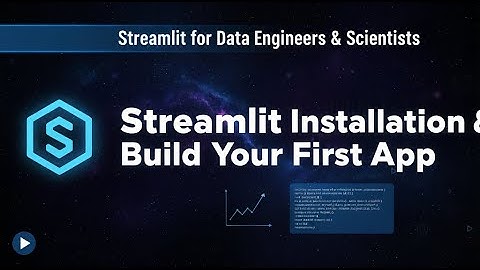 Streamlit Installation & Build Your First App | Step-by-Step Tutorial | Streamlit Day 1