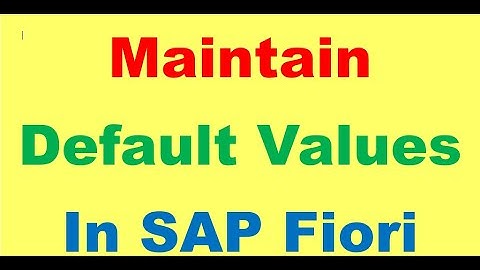 How to maintain Default Values in SAP Fiori