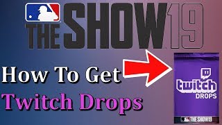 How To Get Twitch Drops For MLB The Show 19