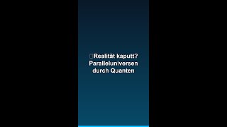 ⚠️Realität kaputt? Paralleluniversen durch Quanten?🤯 #shorts
