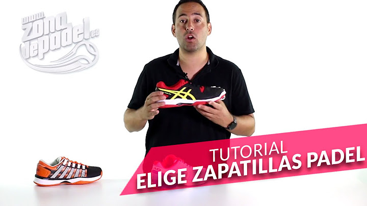 Tutorial: Como elegir una zapatillas de padel