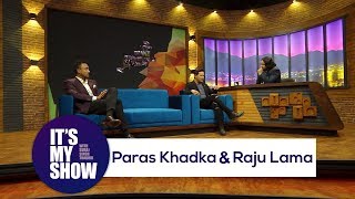 Paras Khadka & Raju Lama | It's my show with Suraj Singh Thakuri | 10 February 2018