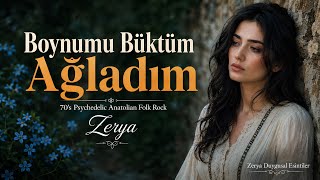 Boynumu Büktüm Ağladım Zerya Duygusal Türkü Anatolian Folk