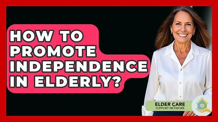 How To Promote Independence In Elderly? - Elder Care Support Network