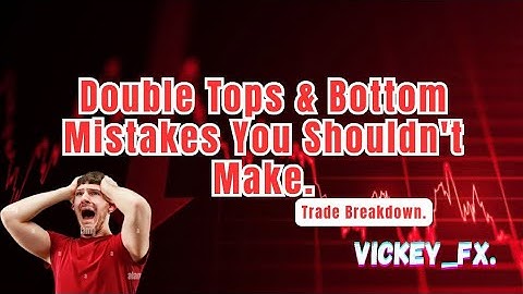 Double Tops & Double Bottoms Chart Pattern Mistakes You Shouldn