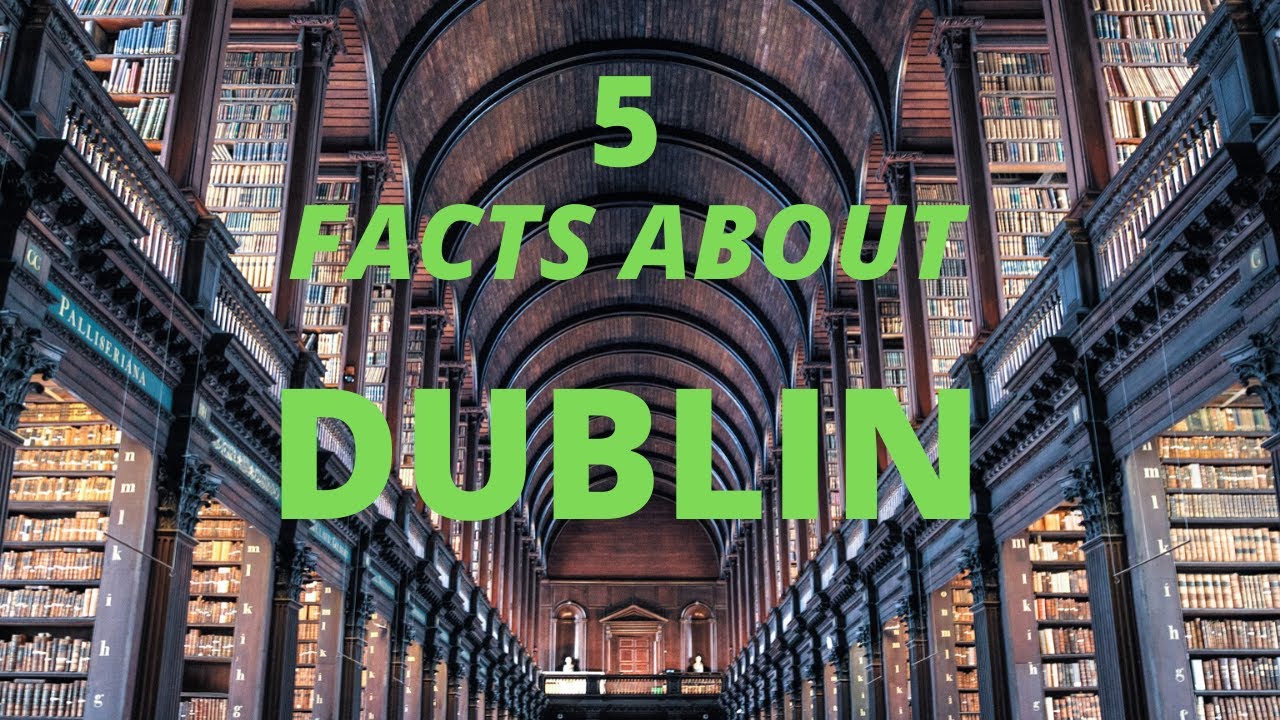 5 INTERESTING Facts About DUBLIN YouTube