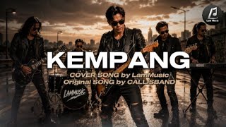 Kempang-Cover song by LamMusic (Original song~CALLISBAND) #trending #fypシ゚viral 🎸🔥🔥🔥@callisband7159 