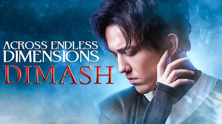 Dimash - Across Endless Dimensions