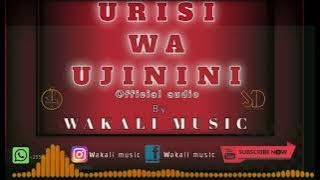 wakali music ;urisi wa ujinini