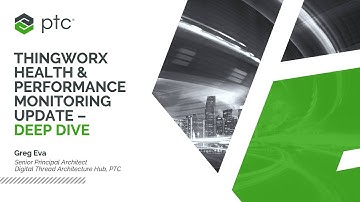 ThingWorx Health and Performance Monitoring - Deep Dive Update