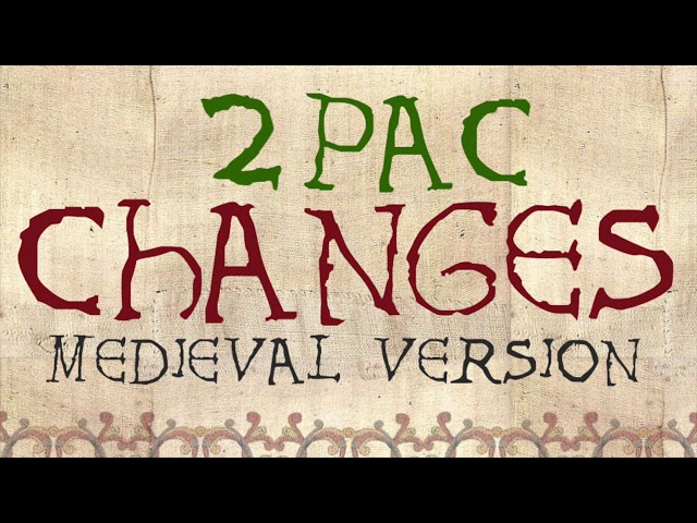 2PAC | CHANGES | Medieval Bardcore Version | Tupac Shakur ft. Talent
