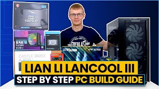 Lian Li Lancool III - Step by Step PC Build Guide