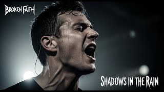 BROKEN FAITH - Shadows in the Rain (A Dark & Melancholic Rock Ballad for Rainy Nights)