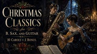 Christmas Classics for B. Sax. and Guitar. 10 Carols + 1 Bonus.
