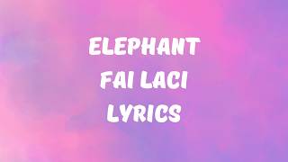 Fai Laci - "Elephant" (Lyrics)