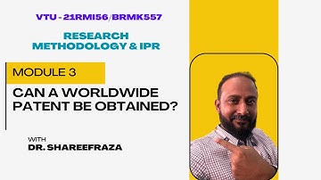 Research Methodology & IPR, Module 3, Can worldwide patent be obtained?  #vtu #researchmethodology