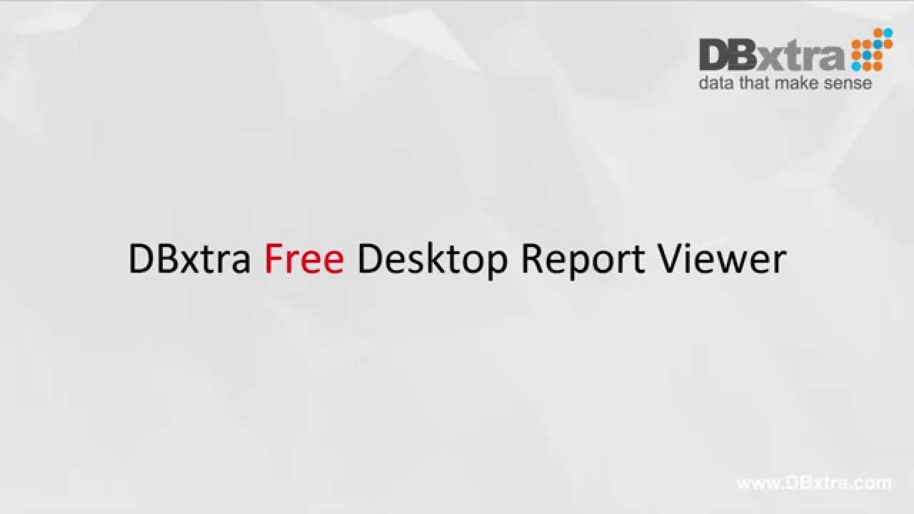 Free DBxtra Desktop Report Viewer - YouTube