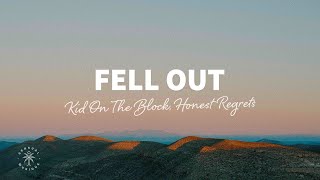 Kid On The Block, Honest Regrets - Fell Out (Lyrics)