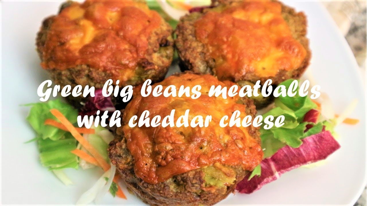 Green big beans meatballs with cheddar cheese recipe YouTube