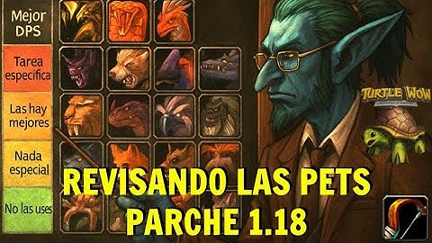 Revisando las pets del parche 1.18 - Guía Cazador Turtle WoW
