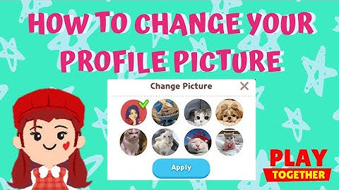 How To Change Profile Picture | Play Together