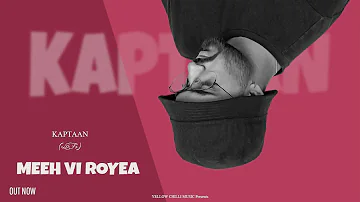 Meeh Vi Royea (Lofi) : Kaptaan | New Punjabi Song 2022 | Yellow Chilli Music