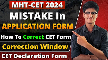 MHT-CET 2024 | How To Edit MHT-CET Application Form | Correct CET Form | No Correction Window ?