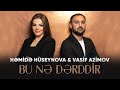 Hemide Huseynova & Vasif Azimov - Bu Ne Derddir (2021) YENI KLIP