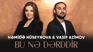 Hemide Huseynova & Vasif Azimov - Bu Ne Derddir (2021) YENI KLIP Resimi