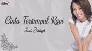 Video thumbnail of "Anis Suraya - Cinta Tersimpul Rapi (Official Video Lirik)"