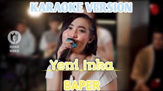 KARAOKE - YENI INKA - BAPER