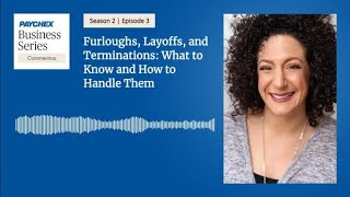 Furloughs, Layoffs, and Terminations: What to Know and How to Handle Them | S2: Ep. 3 (Audio)