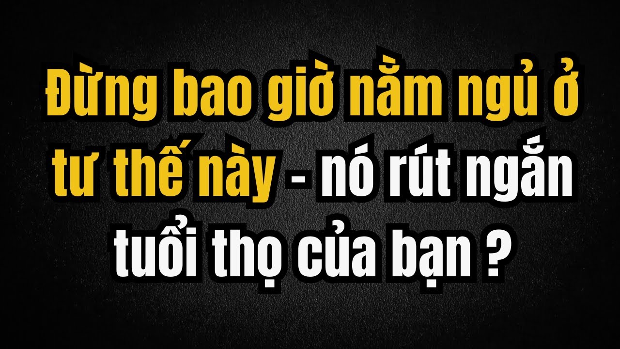 Người cao tuổi: 4 Tư thế ngủ tệ nhất mà bạn không bao giờ nên ngủ và 4 tư thế tốt hơn nên thử