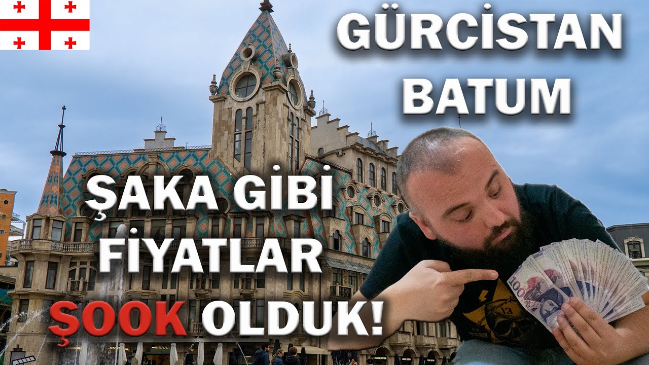 Gürcistan Batum'da Şaka Gibi Fiyatlar