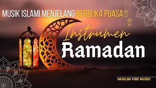 lagu religi islami terbaru Instrumen Ramadhan 2026 – Musik Islami Menjelang Berbuka Puasa 🌙