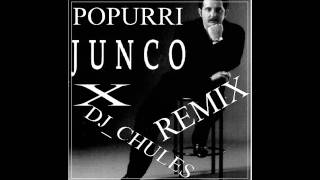 JUNCO POPURRI REMIX X DJ_CHULES.wma.wmv chords