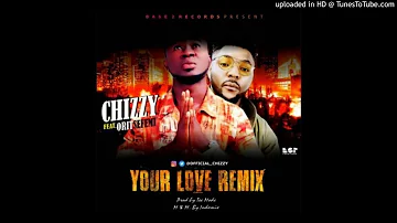 Chizzy – Your Love (Remix) ft. Oritsefemi