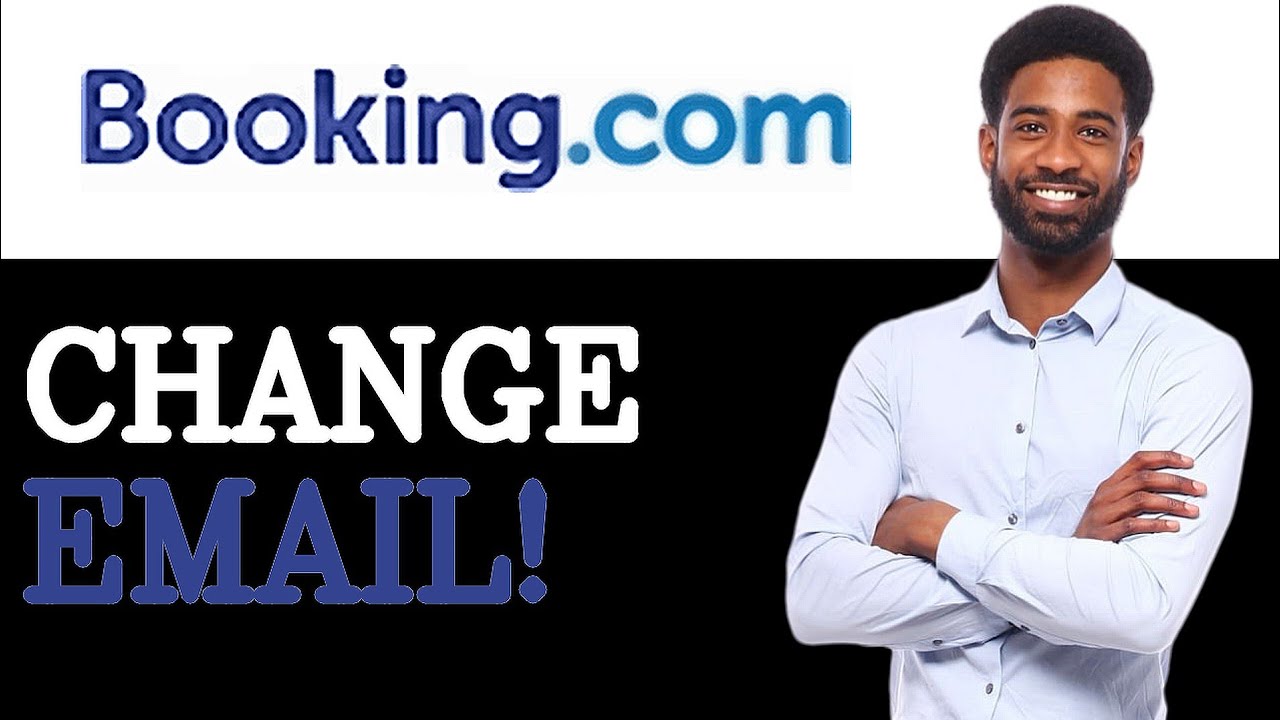 Booking.com - How To Change Email Address (2025)