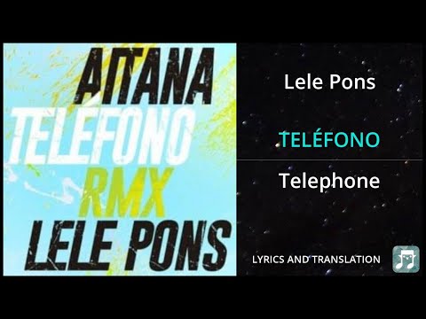 Lele Pons - TELÉFONO Lyrics English Translation - ft Aitana - Dual Lyrics English and Spanish