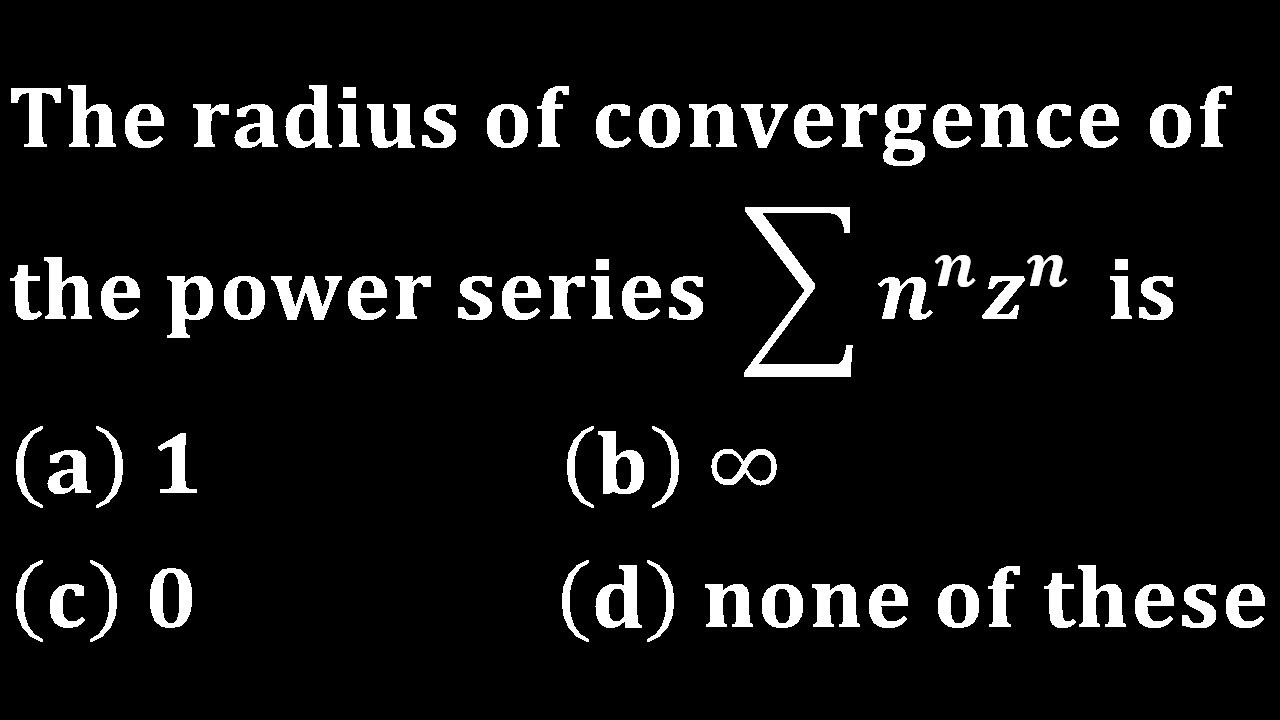 radius of convergence power series cucet 2021 real analysis engineering ...